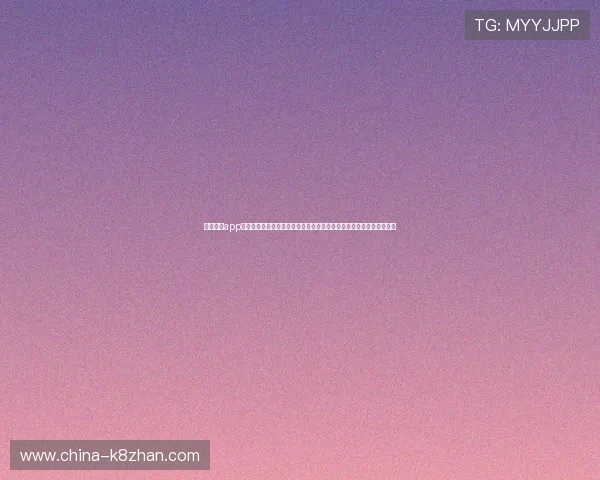 凯发手机app官网入口详细介绍最新版本下载方式,确保玩家快速稳定进入游戏世界 凯发手机app官网入口详细介绍最新版本下载方式,确保玩家快速稳定进入游戏世界